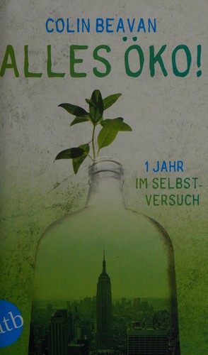 Colin Beavan: Alles öko! (German language, 2012, Aufbau-Taschenbuch)