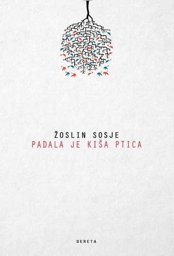 Jocelyne Saucier: Padala je kiša ptica (Paperback, Serbian language, 2017, Dereta)
