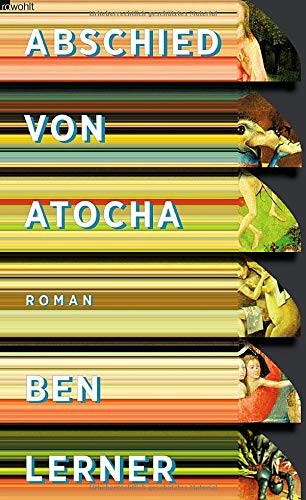 Ben Lerner: Abschied von Atocha (Hardcover, Rowohlt Verlag GmbH)