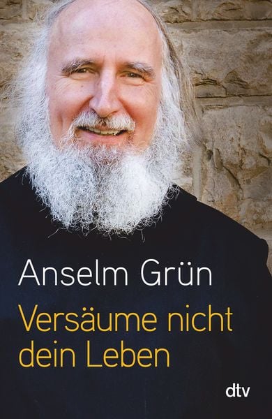 Anselm Grün: Versäume nicht dein Leben (Paperback, Deutsch language, dtv)