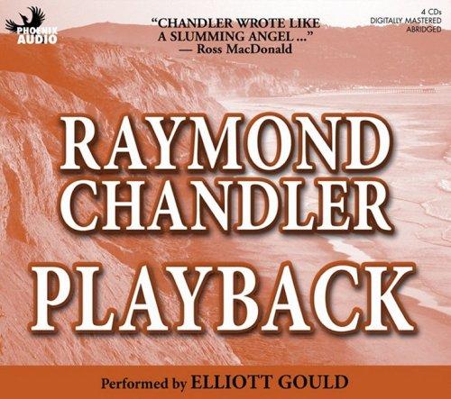 Raymond Chandler, Chandler, Raymond/ Gould, Elliott (NRT): Playback (AudiobookFormat, Ingram Pub Services)