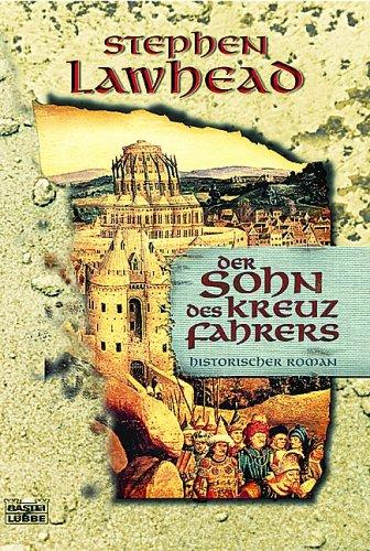 Stephen R. Lawhead: Der Sohn des Kreuzfahrers. (Paperback, German language, Lübbe)