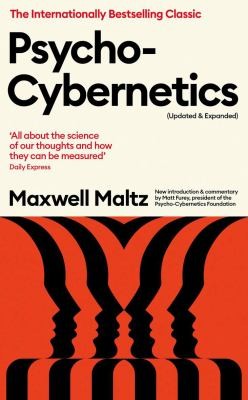 Maxwell Maltz: Psycho-Cybernetics (Updated and Expanded) (2022, Souvenir Press Limited)