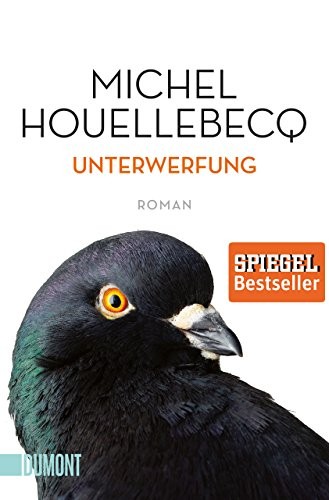 Michel Houellebecq: Unterwerfung (Paperback, German language, 2016, DuMont, Dumont Buchverlag Gmbh)