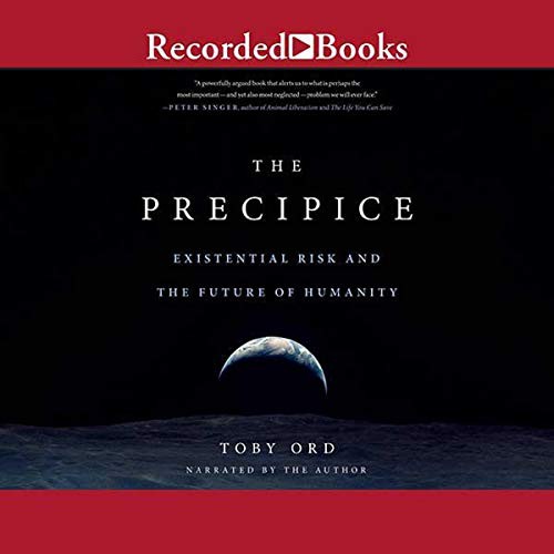 Toby Ord: The Precipice (AudiobookFormat, Recorded Books, Inc. and Blackstone Publishing)