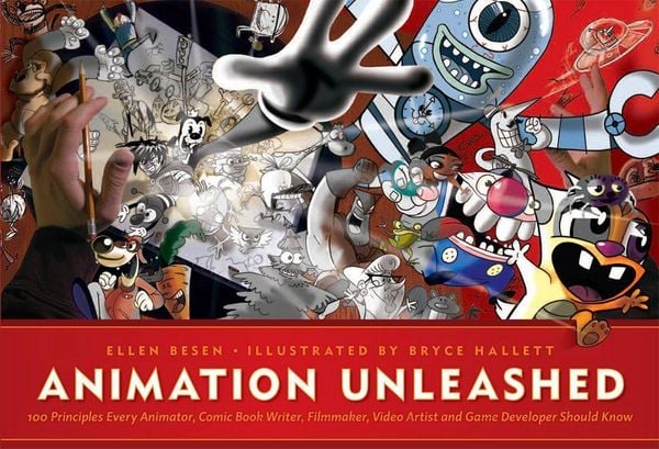 Ellen Besen, Bryce Hallett: Animation Unleashed (Paperback, 2008, Michael Wiese Productions)