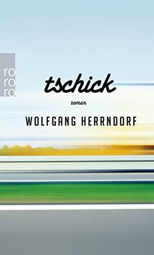 Wolfgang Herrndorf: Tschick (German language, 2012, Rowohlt Verlag)