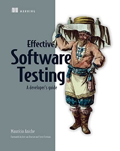 Mauricio Aniche: Effective Software Testing (2022, Manning Publications Co. LLC, Manning)