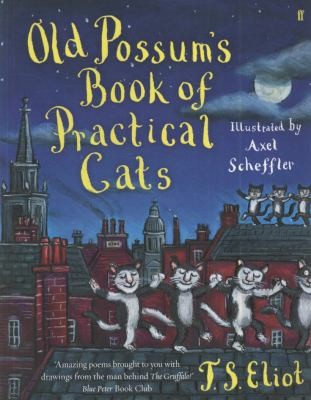 T. S. Eliot: Old Possums Book of Practical Cats TS Eliot (2010, Faber & Faber)