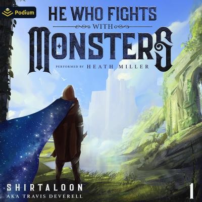 Shirtaloon: He Who Fights with Monsters (Podium Audio)