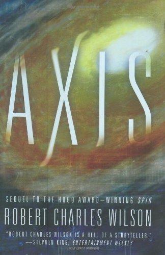 Robert Charles Wilson: Axis (2007, Tor Books)