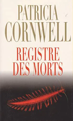 Patricia Cornwell: Registre des morts (French language, 2008)