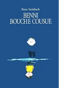 Peter Steinbach: Benni Bouche Cousue (French language, 1987, L'École des loisirs)
