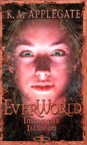 Katherine A. Applegate: Inside the Illusion (Everworld) (Hardcover, Rebound by Sagebrush)