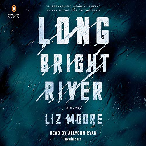 Allyson Ryan, Liz Moore - undifferentiated: Long Bright River (AudiobookFormat, Penguin Audio)