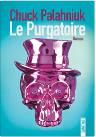 Chuck Palahniuk: Le purgatoire (French language, 2017, Sonatine Éditions)