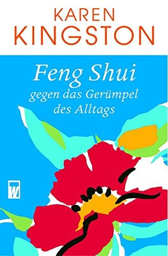 Karen Kingston: Feng Shui gegen das Gerümpel des Alltags. (Paperback)