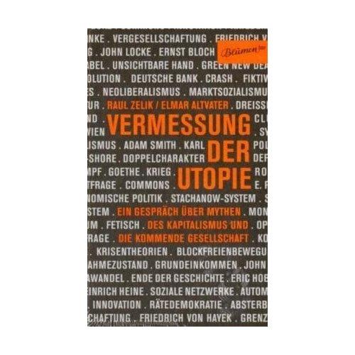 Raul Zelik: Die Vermessung der Utopie (German language, 2009, Blumenbar)