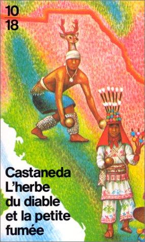 Carlos Castaneda: L'Herbe Du Diable Et La Petite Fumee (Paperback, French language, European Schoolbooks)