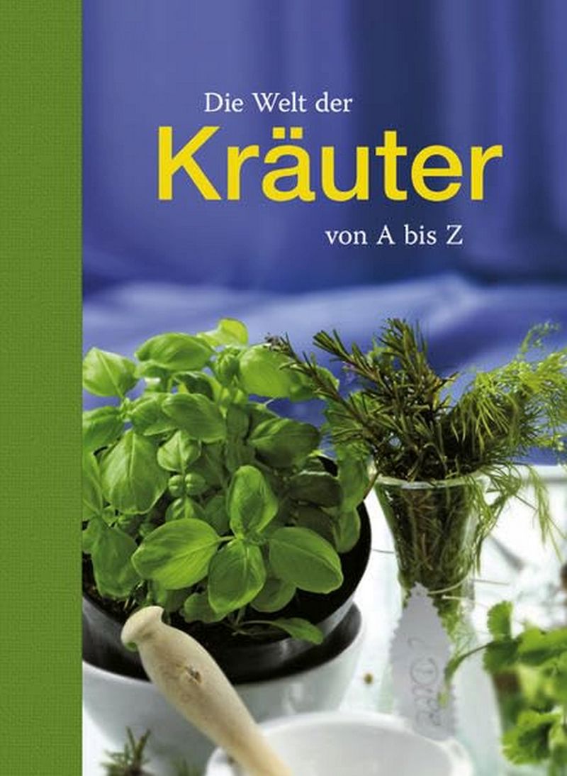 Edition XXL: Die Welt der Kräuter von A - Z (Hardcover, Deutsch language, Edition XXL GmbH)
