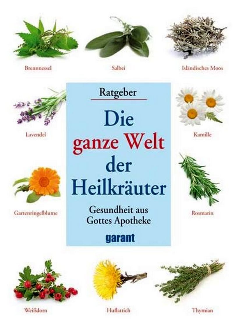 garant Verlag: Die ganze Welt der Heilkräuter (Hardcover, Deutsch language, garant Verlag GmbH)
