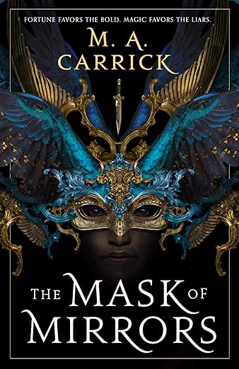 M. A. Carrick: The Mask of Mirrors (Orbit)