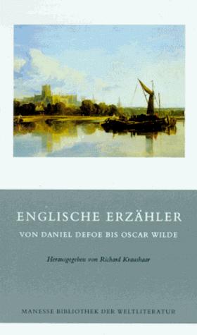 Richard Kraushaar: Englische Erzähler von Daniel Defoe bis Oscar Wilde (Hardcover, German language, Manesse-Verlag)