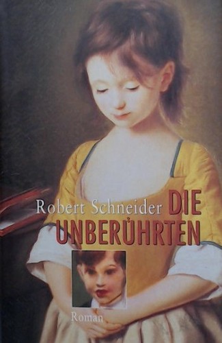 Robert Schneider: Die Unberührten (Paperback, German language, RM-Buch-und-Medien-Vertrieb)