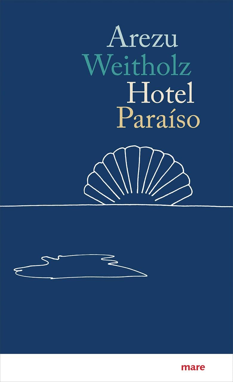 Arezu Weitholz: Hotel Paraíso (EBook, mare)
