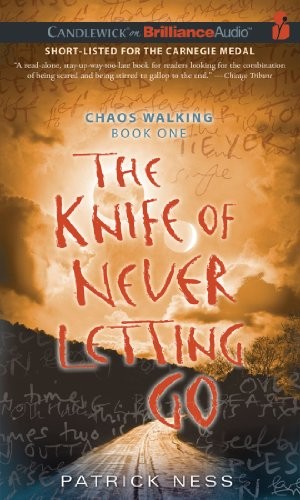 Patrick Ness (duplicate): The Knife of Never Letting Go (AudiobookFormat, 2010, Candlewick on Brilliance Audio)