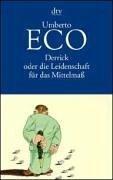 Umberto Eco: Derrick oder Die Leidenschaft für das Mittelmaß. Neue Streichholzbriefe. (German language, 2002, dtv Verlagsgesellschaft)