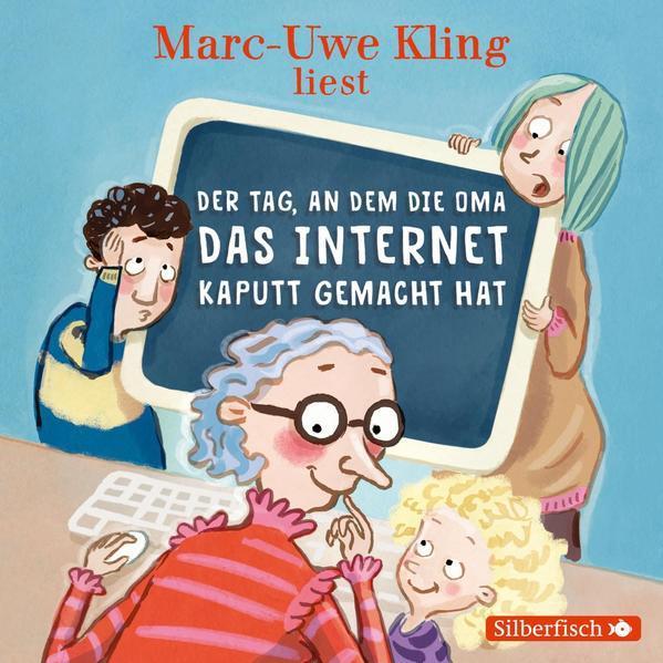 Marc-Uwe Kling, Astrid Henn: Der Tag, an dem die Oma das Internet kaputt gemacht hat (German language, 2020)