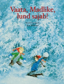 Astrid Lindgren: Vaata, Madlike, lund sajab! (Hardcover, Estonian language, 2021, Sinisukk)