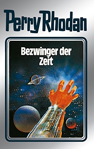 K. H. Scheer, William Voltz, H. G. Ewers: Bezwinger der Zeit (German language, Perry Rhodan digital)