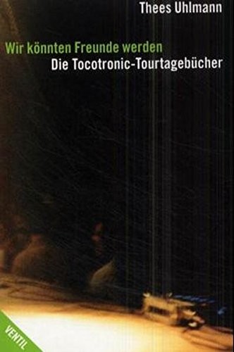Thees Uhlmann: Wir könnten Freunde werden (Ventil)