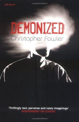 Christopher Fowler: Demonized (Paperback, Serpent's Tail)