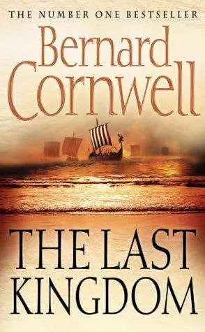 Bernard Cornwell: The last kingdom (2005, HarperCollins)