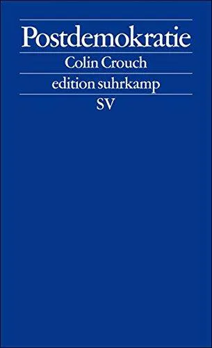 Colin Crouch, Nikolaus Gramm: Postdemokratie (German language, 2008, Suhrkamp Verlag)