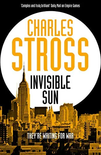 Charles Stross: Invisible Sun (2021, Tor UK)