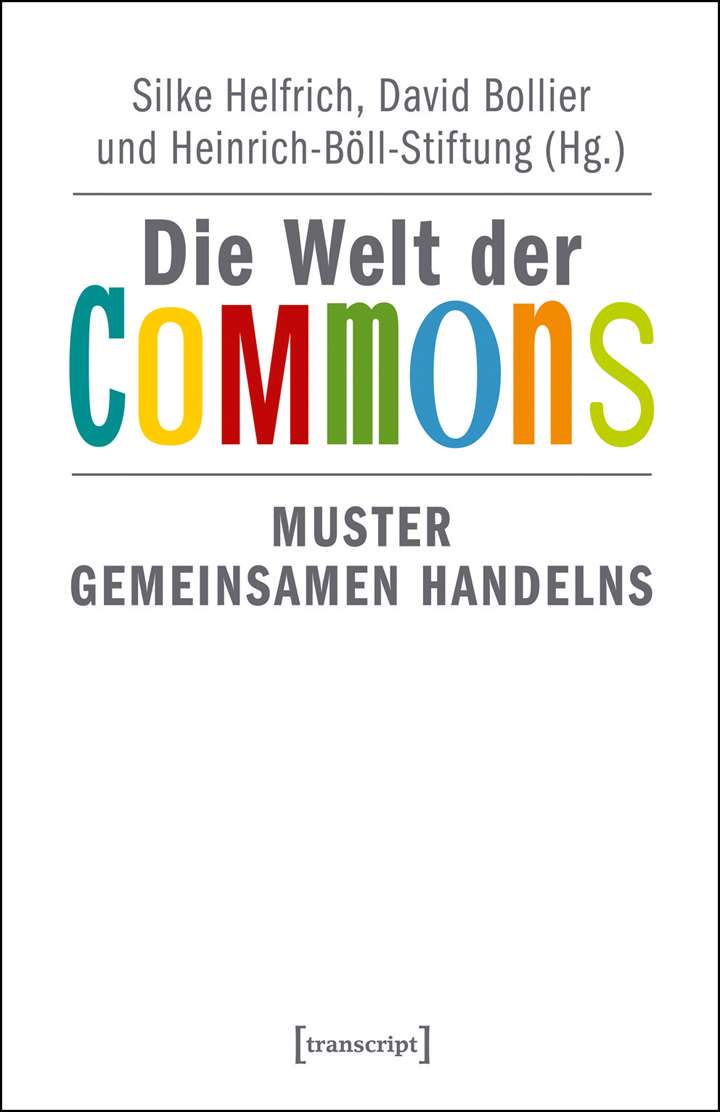 David Bollier, Silke Helfrich: Die Welt der Commons (Paperback, German language, transcript Verlag)