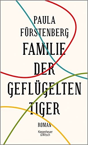 Paula Fürstenberg: Familie der geflügelten Tiger (Hardcover, German language, Kiepenheuer & Witsch GmbH)