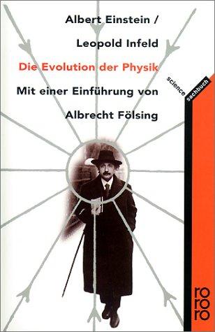 Albert Einstein, Leopold Infeld, Albrecht. Fölsing: Die Evolution der Physik. (Paperback, German language, Rowohlt Tb.)
