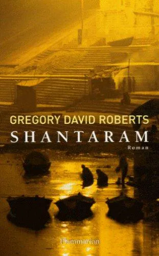 Gregory David Roberts: Shantaram (French language, 2006, Flammarion)
