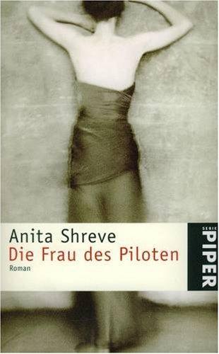 Anita Shreve: Die Frau Des Piloten (Paperback, German language, 2000, Piper)