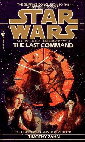 Theodor Zahn: The Last Command (Star Wars: The Thrawn Trilogy, Vol. 3) (Paperback, Spectra)