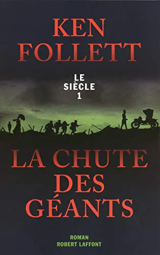 Ken Follett: La Chute des Géants (French language, 2010, Éditions Robert Laffont)
