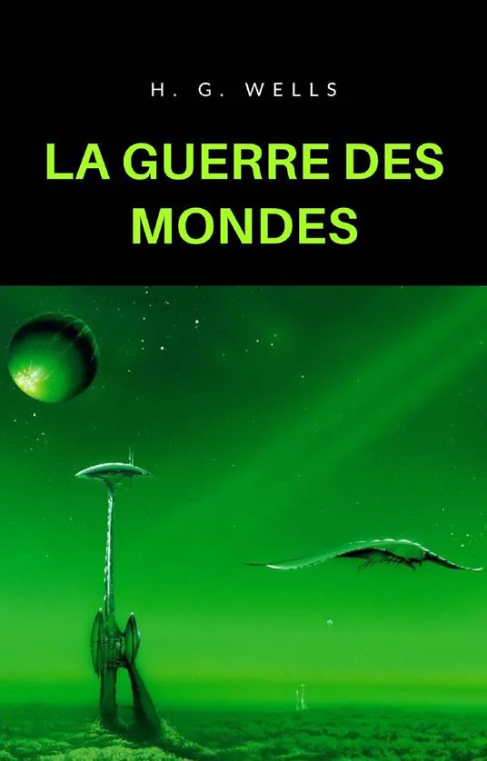 H. G. Wells: La guerre des mondes (traduit) (French Edition) (French language, 2021)