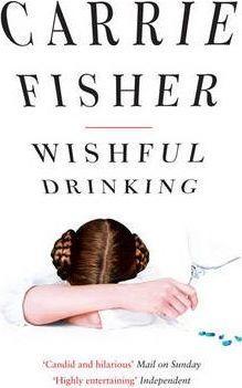 Carrie Fisher, Joshua Ravetch, Carrie Fisher: Wishful Drinking (Paperback, 2009, imusti, Pocket Books)