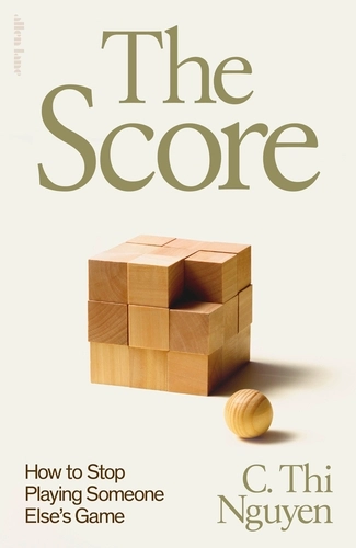 C. Thi Nguyen: The Score