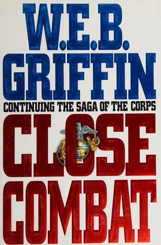 William E. Butterworth (W.E.B.) Griffin: Close combat (1993, G. P. Putnam's Sons)